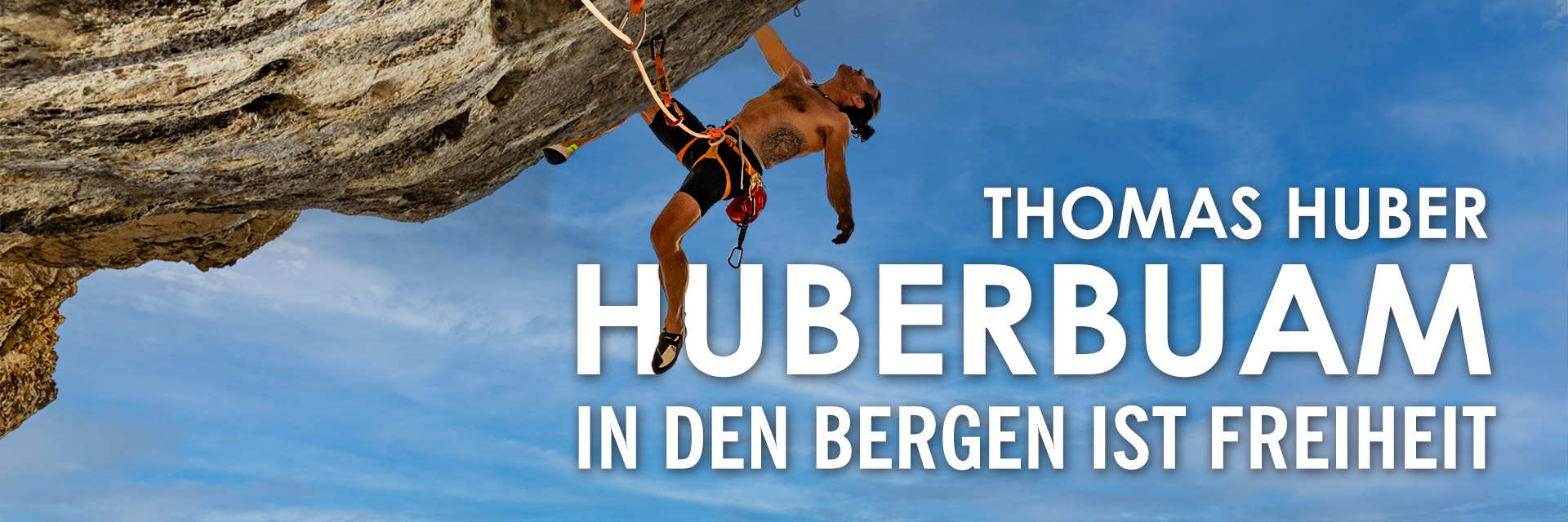 HUBERBUAM – Thomas Huber: In den Bergen ist Freiheit