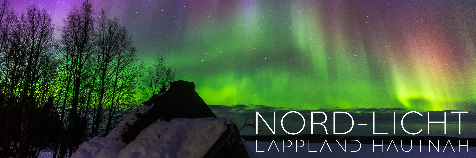 Nord-Licht – Lappland hautnah