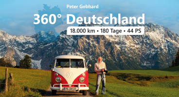 Peter Gebhard: BULLI-Abenteuer: 360° Deutschand – 18.000 km • 180 Tage • 44 PS