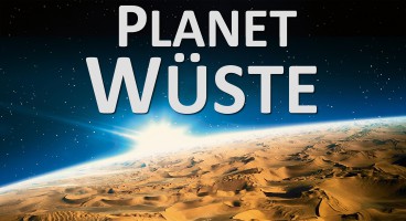 Planet Wüste – Abenteuer in Hitze und Eis